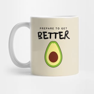 Prepare to Get Better Avocado Mug